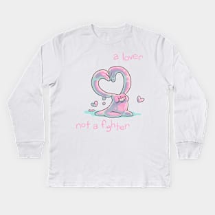 A Lover, Not a Fighter Kids Long Sleeve T-Shirt